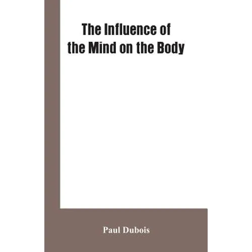 The Influence of the mind on the body - Paperback