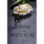 Whispers of the White Rose - Paperback