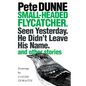 Small-headed Flycatcher. Seen Yesterday. He Didn't Leave His Name.: and other stories - Paperback