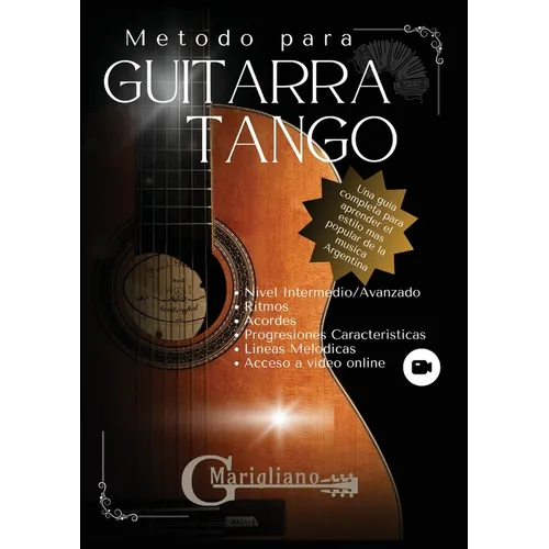 Metodo para Guitarra Tango: Una guia completa para aprender el estilo mas popular de la musica Argentina - Paperback