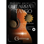 Metodo para Guitarra Tango: Una guia completa para aprender el estilo mas popular de la musica Argentina - Paperback