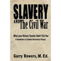 Slavery and The Civil War: What Your History Teacher Didn't Tell You - Paperback