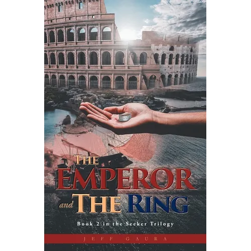 The Emperor and the Ring: Book 2 in the Seeker Trilogy - Paperback