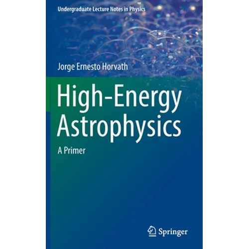 High-Energy Astrophysics: A Primer - Hardcover