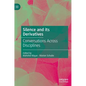 Silence and Its Derivatives: Conversations Across Disciplines - Hardcover