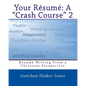 Your Resume: A Crash Course II: Resume Writing From a Christian Perspective - Paperback