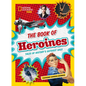 The Book of Heroines: Tales of History's Gutsiest Gals - Hardcover