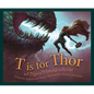 T Is for Thor: A Norse Mythology Alphabet - Hardcover