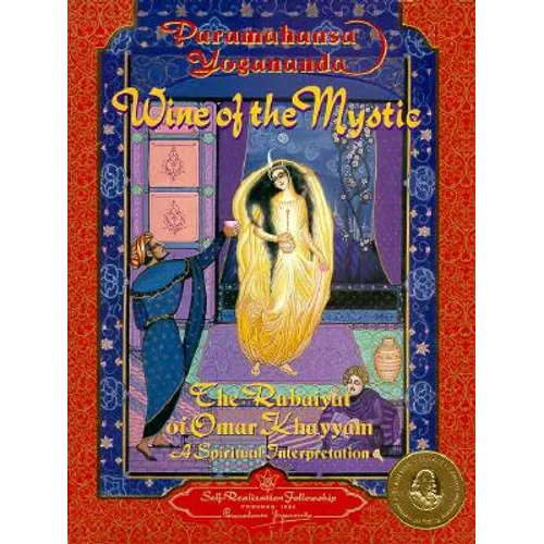Wine of the Mystic: The Rubaiyat of Omar Khayyam: A Spiritual Interpretation - Hardcover