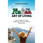 The Italian Art of Living: Your Passport to Hope, Happiness and Your Personal Renaissance - Hardcover