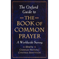 The Oxford Guide to the Book of Common Prayer: A Worldwide Survey - Hardcover