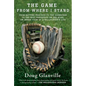The Game from Where I Stand: From Batting Practice to the Clubhouse to the Best Breakfast on the Road, an Inside View of a Ballplayer's Life - Paperback