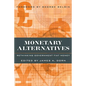 Monetary Alternatives: Rethinking Government Fiat Money - Paperback