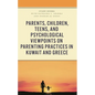 Parents, Children, Teens, and Psychological Viewpoints on Parenting Practices in Kuwait and Greece - Hardcover