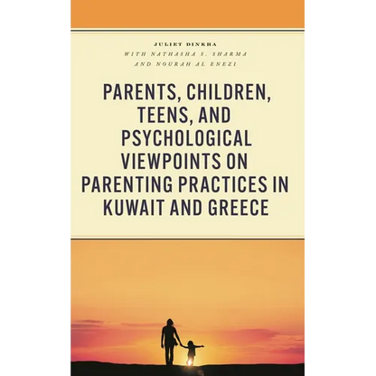Parents, Children, Teens, and Psychological Viewpoints on Parenting Practices in Kuwait and Greece - Hardcover