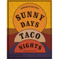 Sunny Days, Taco Nights: A Cookbook - Paperback