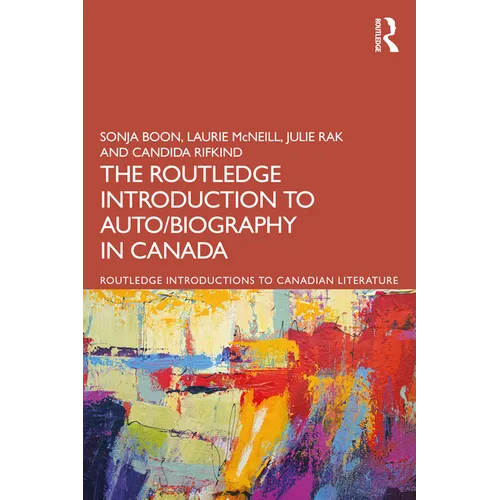 The Routledge Introduction to Auto/biography in Canada - Paperback