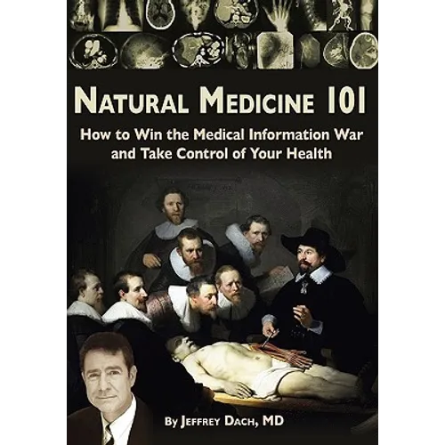 Natural Medicine 101: How to Win the Medical Information War and Take Control of Your Health - Paperback