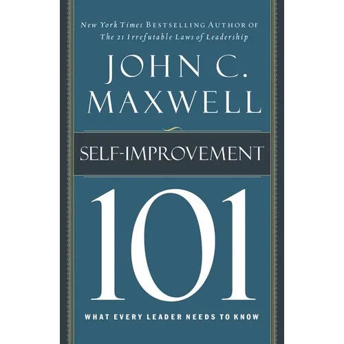 Self-Improvement 101: What Every Leader Needs to Know - Hardcover