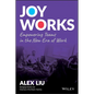 Joy Works: Empowering Teams in the New Era of Work - Hardcover