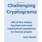 Challenging Cryptograms: 200 of the wisest, funniest and most inspirational quotations by famous people - Paperback