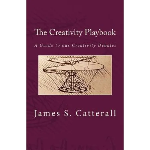 The Creativity Playbook: A Guide to our Creativity Debates - Paperback