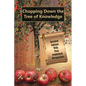 Chopping Down the Tree of Knowledge - Paperback