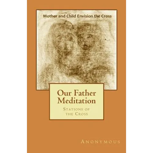 Our Father Meditation: Stations of the Cross - Paperback