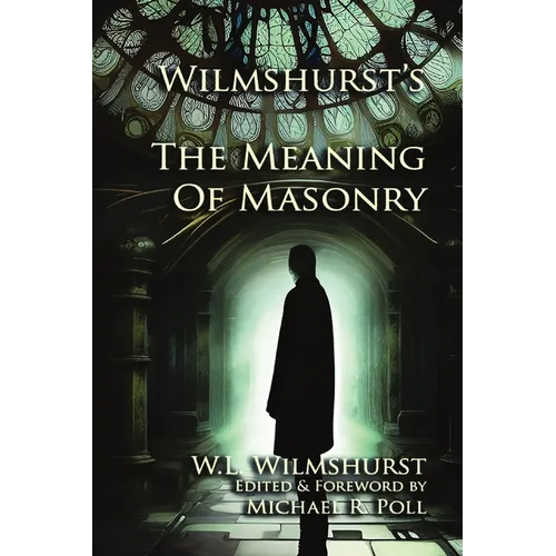 Wilmshurst's The Meaning of Masonry - Paperback
