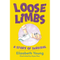 Loose Limbs: A Story of Survival - Paperback