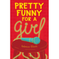 Pretty Funny for a Girl - Hardcover