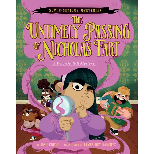 Super-Serious Mysteries #1: The Untimely Passing of Nicholas Fart - Hardcover
