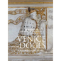 Venice and the Doges: Six Hundred Years of Architecture, Monuments, and Sculpture - Hardcover