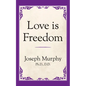 Love Is Freedom - Paperback