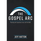 The Gospel Arc: Preaching that Experiences Jesus with the Bible - Hardcover