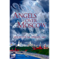 Angels Over Moscow: Life, Death and Human Trafficking in Russia - A Memoir - Paperback