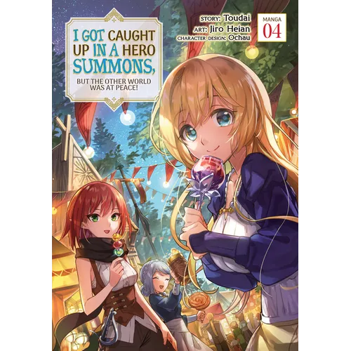 I Got Caught Up in a Hero Summons, But the Other World Was at Peace! (Manga) Vol. 4 - Paperback