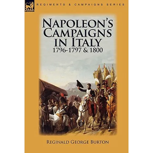 Napoleon's Campaigns in Italy 1796-1797 and 1800 - Hardcover