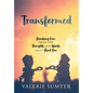 Transformed: Breaking Free from the Thoughts and Words that Bind You - Hardcover