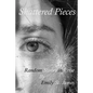 Shattered Pieces: Random Slivers in Verse - Paperback