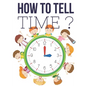 How to Tell Time ?: Interactive Time Telling Games for Kids, telling the time workbook, Ages 6 to 8, 1st and 2nd Grade. - Paperback