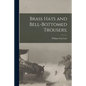 Brass Hats and Bell-bottomed Trousers; - Paperback
