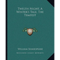 Twelth Night, a Winter's Tale, the Tempest - Paperback