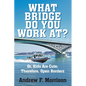 What Bridge Do You Work At?: Or, Kids Are Cute; Therefore, Open Borders - Paperback