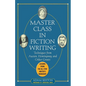 Master Class in Fiction Writing: Techniques from Austen, Hemingway, and Other Greats: Lessons from the All-Star Writer's Workshop - Paperback