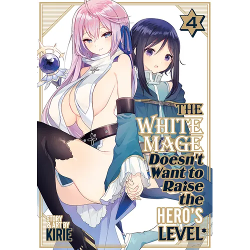 The White Mage Doesn't Want to Raise the Hero's Level Vol. 4 - Paperback