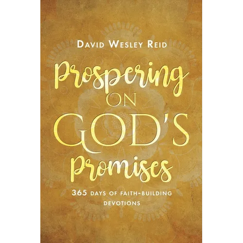 Prospering On God's Promises: 365 Days of Faith-Building Devotions - Paperback