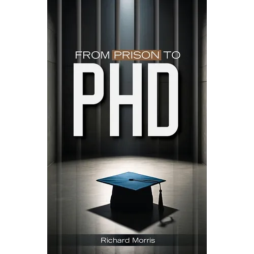 From Prison To PHD - Hardcover