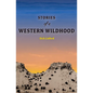 Stories of a Western Wildhood - Paperback