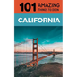 101 Amazing Things to Do in California: California Travel Guide - Paperback